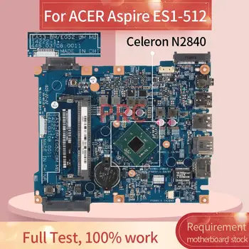 NBMRW11002 ACER Aspire ES1-512 Celeron N2840 Sąsiuvinis Mainboard 14222-1 SR1YJ DDR3 Laptopo plokštė