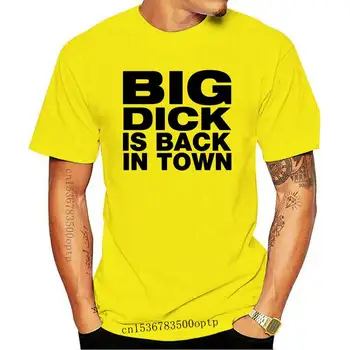 Vyrų Marškinėliai Big Dick t-shirt yra atgal į miestą balta tshirts Moterys T-Shirt